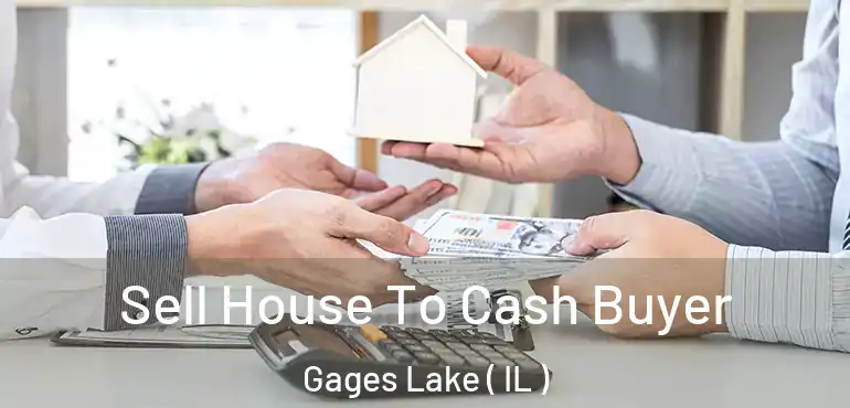  Sell House To Cash Buyer Gages Lake ( IL )