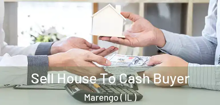  Sell House To Cash Buyer Marengo ( IL )