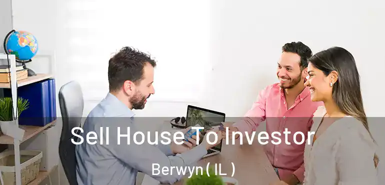  Sell House To Investor Berwyn ( IL )