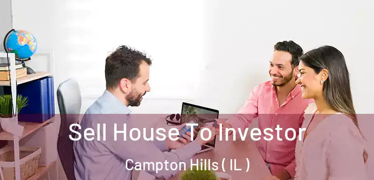  Sell House To Investor Campton Hills ( IL )