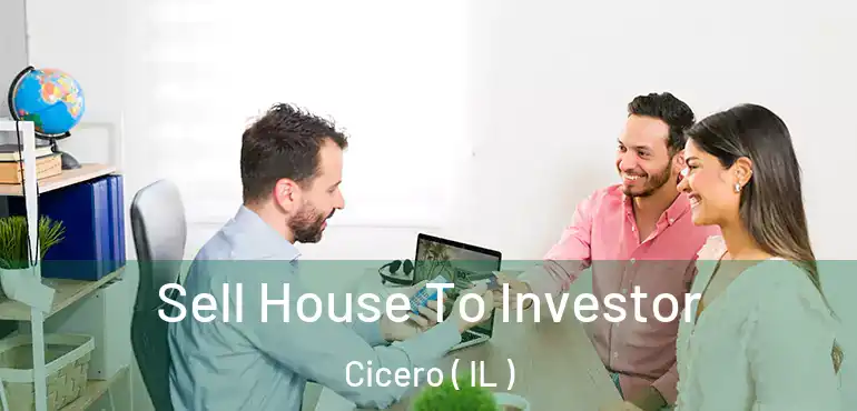  Sell House To Investor Cicero ( IL )