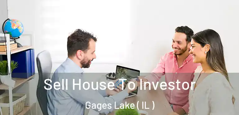 Sell House To Investor Gages Lake ( IL )