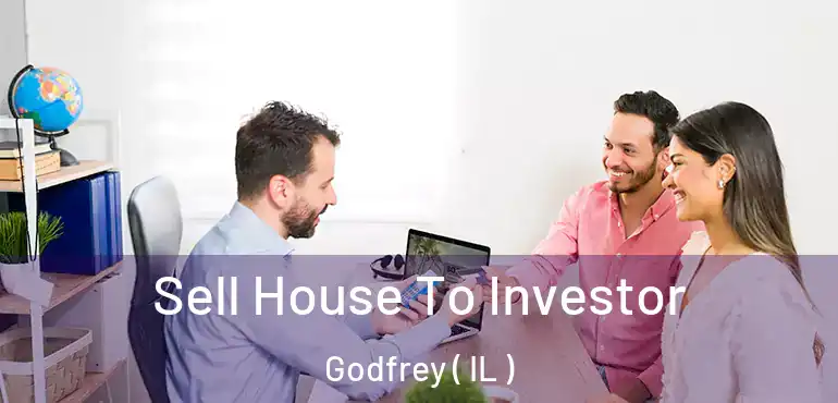  Sell House To Investor Godfrey ( IL )
