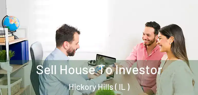  Sell House To Investor Hickory Hills ( IL )