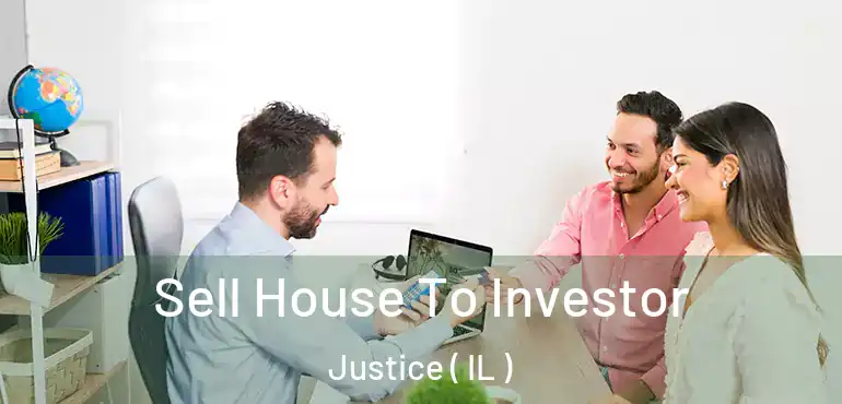  Sell House To Investor Justice ( IL )