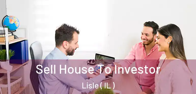  Sell House To Investor Lisle ( IL )