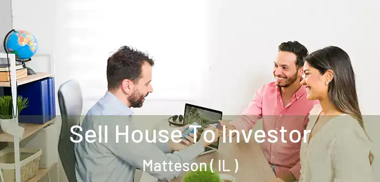  Sell House To Investor Matteson ( IL )