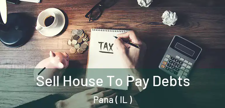  Sell House To Pay Debts Pana ( IL )