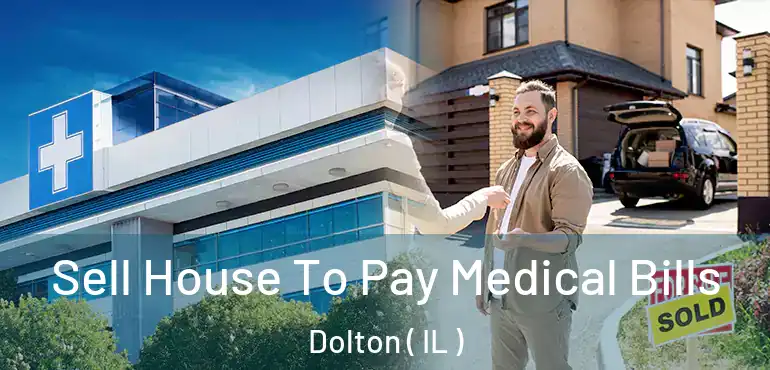  Sell House To Pay Medical Bills Dolton ( IL )