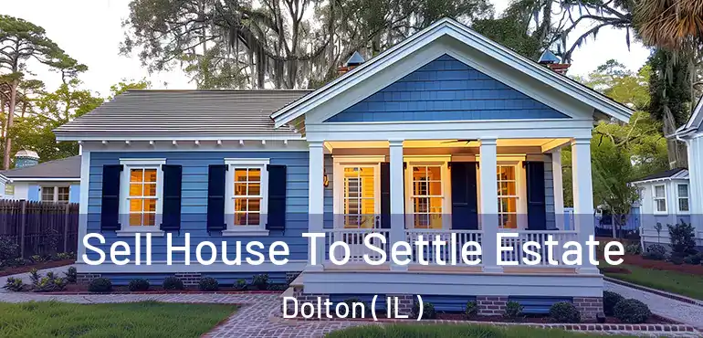  Sell House To Settle Estate Dolton ( IL )