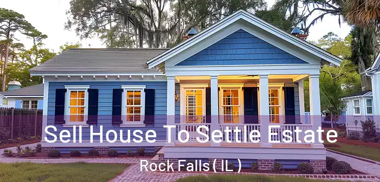  Sell House To Settle Estate Rock Falls ( IL )