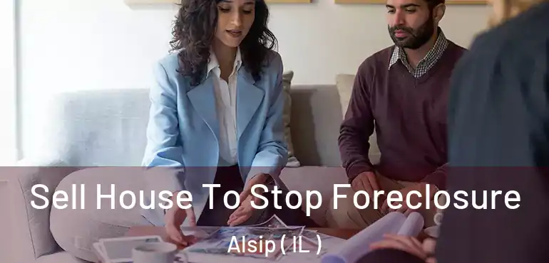  Sell House To Stop Foreclosure Alsip ( IL )