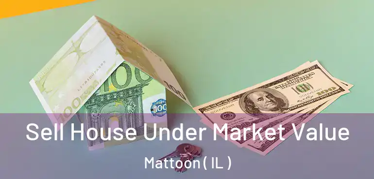  Sell House Under Market Value Mattoon ( IL )