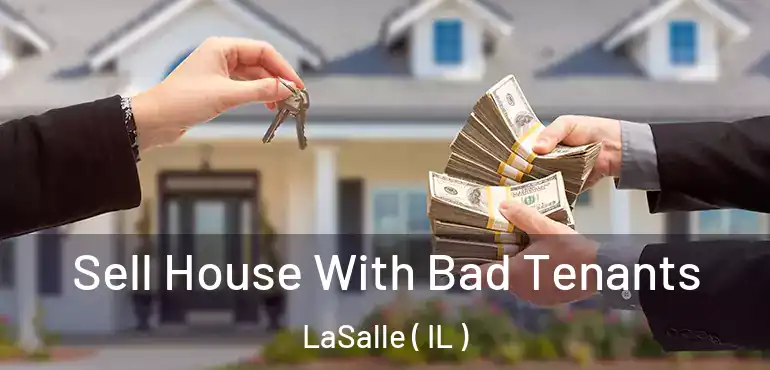  Sell House With Bad Tenants LaSalle ( IL )
