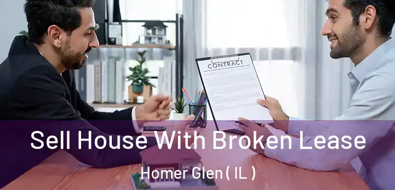 Sell House With Broken Lease Homer Glen ( IL )