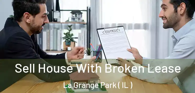  Sell House With Broken Lease La Grange Park ( IL )