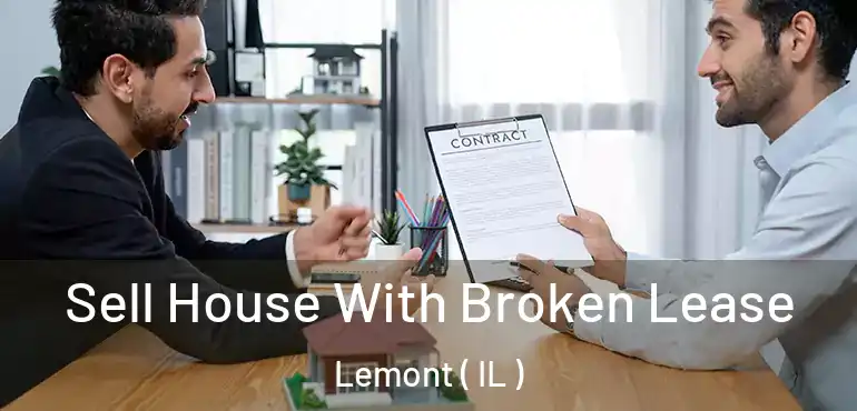  Sell House With Broken Lease Lemont ( IL )