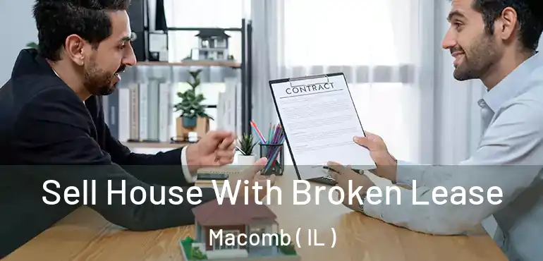  Sell House With Broken Lease Macomb ( IL )