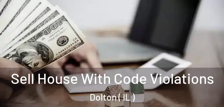  Sell House With Code Violations Dolton ( IL )