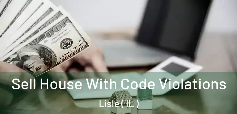  Sell House With Code Violations Lisle ( IL )
