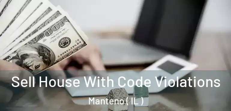  Sell House With Code Violations Manteno ( IL )