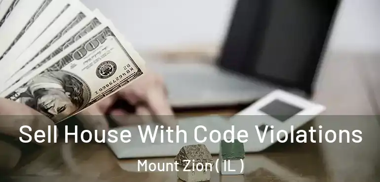  Sell House With Code Violations Mount Zion ( IL )