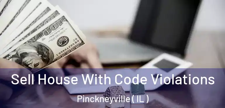  Sell House With Code Violations Pinckneyville ( IL )