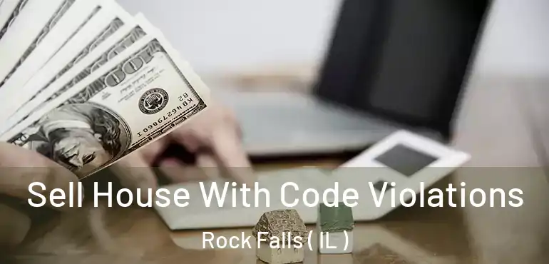  Sell House With Code Violations Rock Falls ( IL )