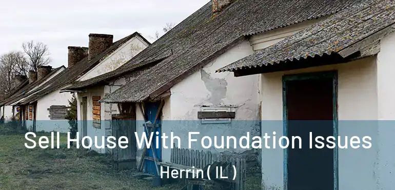  Sell House With Foundation Issues Herrin ( IL )