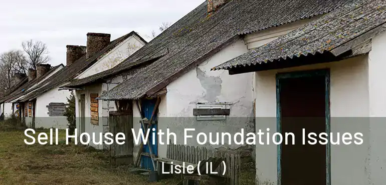  Sell House With Foundation Issues Lisle ( IL )
