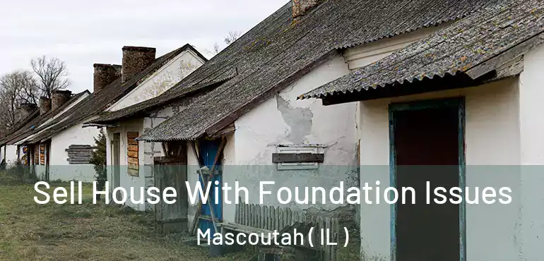  Sell House With Foundation Issues Mascoutah ( IL )