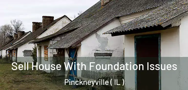  Sell House With Foundation Issues Pinckneyville ( IL )