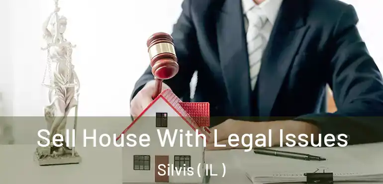  Sell House With Legal Issues Silvis ( IL )