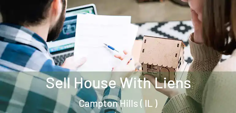  Sell House With Liens Campton Hills ( IL )