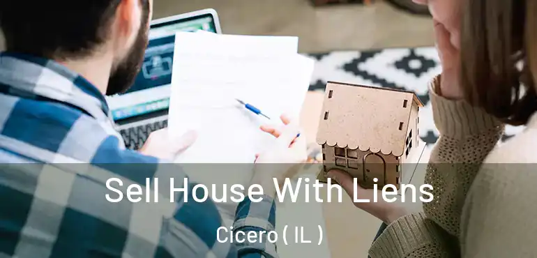  Sell House With Liens Cicero ( IL )