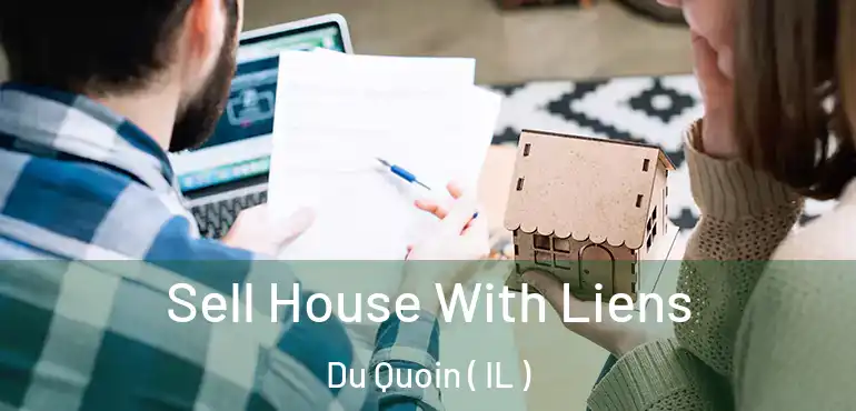  Sell House With Liens Du Quoin ( IL )