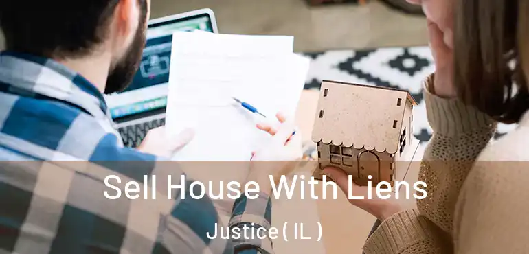  Sell House With Liens Justice ( IL )