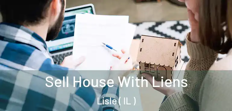 Sell House With Liens Lisle ( IL )