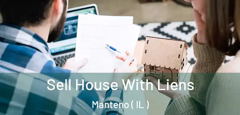  Sell House With Liens Manteno ( IL )