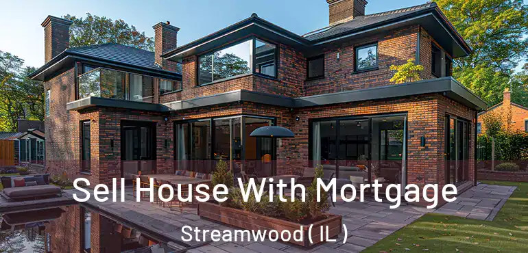  Sell House With Mortgage Streamwood ( IL )