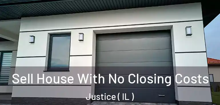  Sell House With No Closing Costs Justice ( IL )