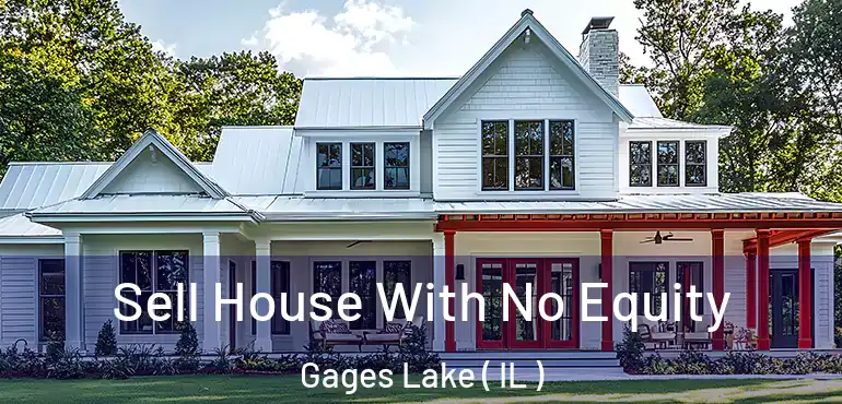 Sell House With No Equity Gages Lake ( IL )