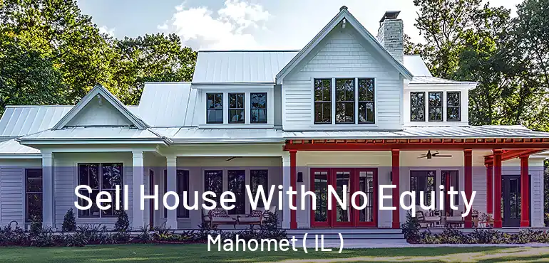  Sell House With No Equity Mahomet ( IL )