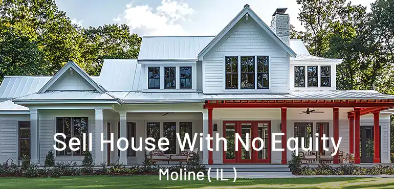  Sell House With No Equity Moline ( IL )