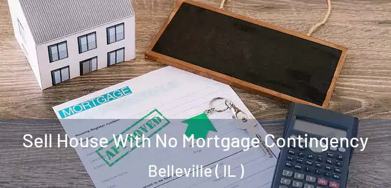  Sell House With No Mortgage Contingency Belleville ( IL )