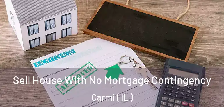  Sell House With No Mortgage Contingency Carmi ( IL )