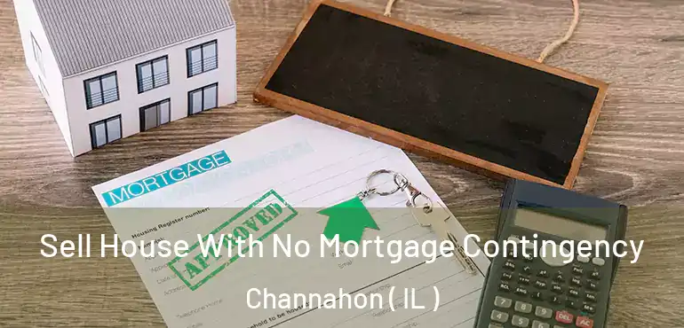 Sell House With No Mortgage Contingency Channahon ( IL )