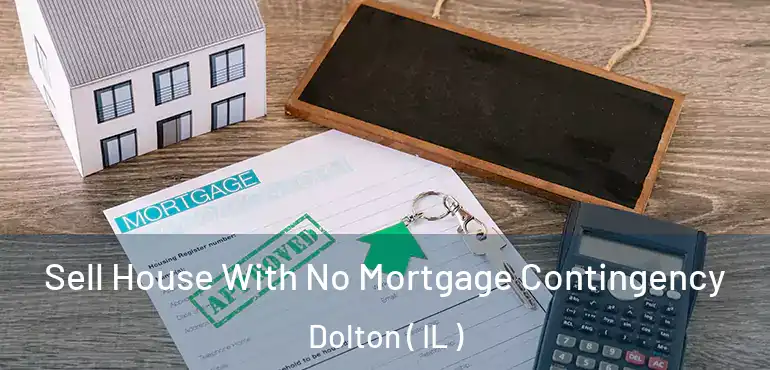  Sell House With No Mortgage Contingency Dolton ( IL )