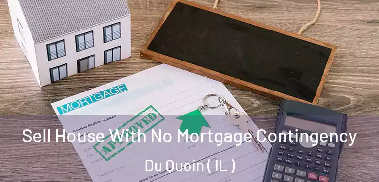  Sell House With No Mortgage Contingency Du Quoin ( IL )