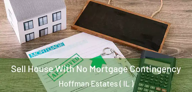  Sell House With No Mortgage Contingency Hoffman Estates ( IL )